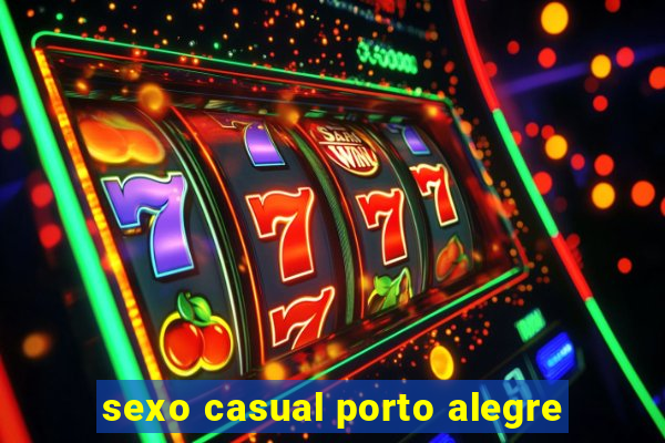 sexo casual porto alegre